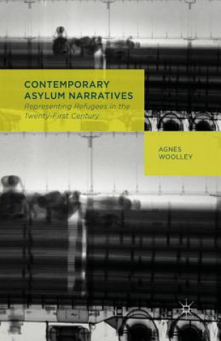Kniha Contemporary Asylum Narratives A. Woolley