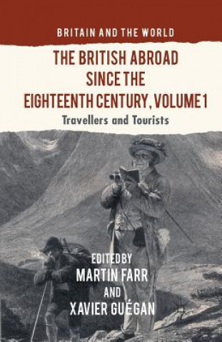 Könyv British Abroad Since the Eighteenth Century, Volume 1 Xavier Guegan