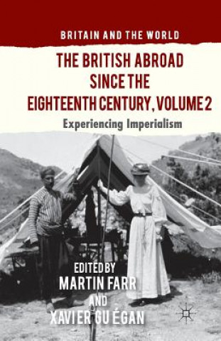 Carte British Abroad Since the Eighteenth Century, Volume 2 Xavier Guegan