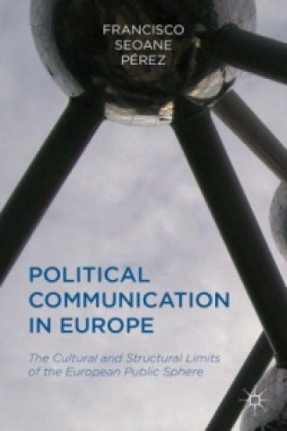 Książka Political Communication in Europe Francisco Seoane Perez