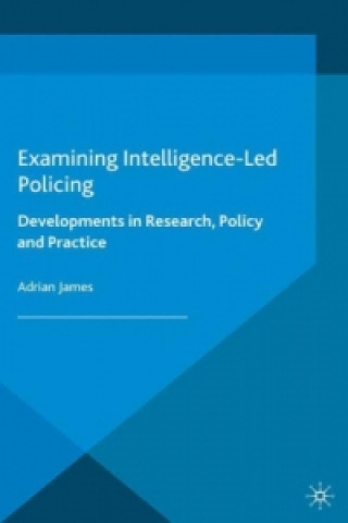 Boek Examining Intelligence-Led Policing A. James