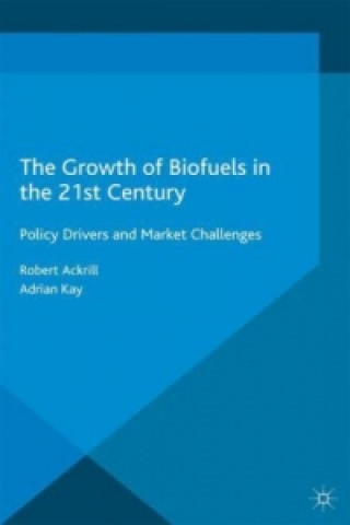 Kniha Growth of Biofuels in the 21st Century Robert Ackrill