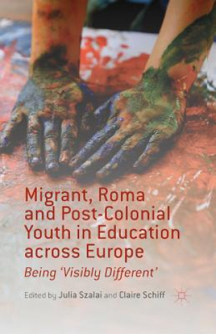 Carte Migrant, Roma and Post-Colonial Youth in Education across Europe C. Schiff