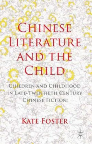 Könyv Chinese Literature and the Child Kate Foster