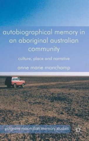 Carte Autobiographical Memory in an Aboriginal Australian Community Anne Marie Monchamp