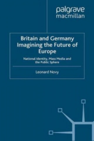 Buch Britain and Germany Imagining the Future of Europe L. Novy