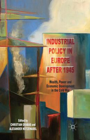 Carte Industrial Policy in Europe after 1945 C. Grabas