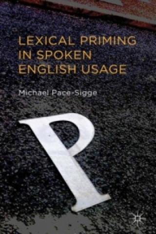 Książka Lexical Priming in Spoken English Usage Michael Pace-Sigge