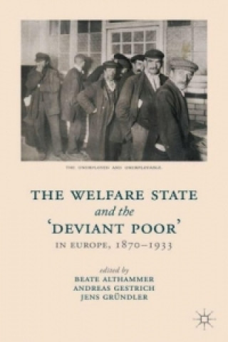 Könyv Welfare State and the 'Deviant Poor' in Europe, 1870-1933 B. Althammer