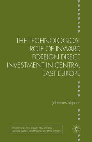 Könyv Technological Role of Inward Foreign Direct Investment in Central East Europe J. Stephan