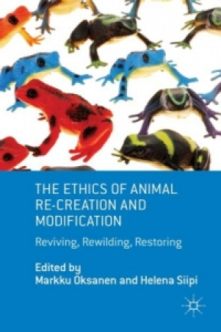 Kniha Ethics of Animal Re-creation and Modification M. Oksanen
