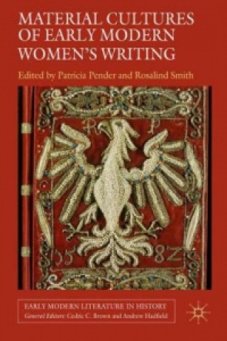 Könyv Material Cultures of Early Modern Women's Writing P. Pender