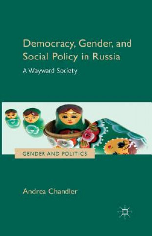 Kniha Democracy, Gender, and Social Policy in Russia Andrea Chandler