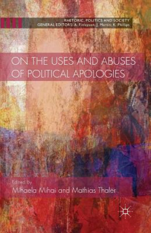 Carte On the Uses and Abuses of Political Apologies Mihaela Mihai