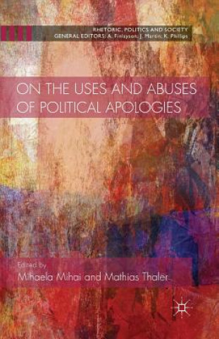 Kniha On the Uses and Abuses of Political Apologies Mihaela Mihai