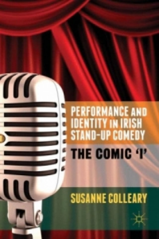 Książka Performance and Identity in Irish Stand-Up Comedy Susanne Colleary