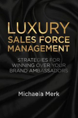 Knjiga Luxury Sales Force Management Michaela Merk