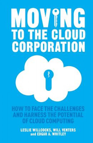 Könyv Moving to the Cloud Corporation Leslie P. Willcocks