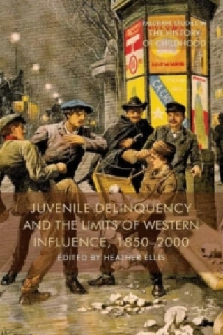 Kniha Juvenile Delinquency and the Limits of Western Influence, 1850-2000 H. Ellis