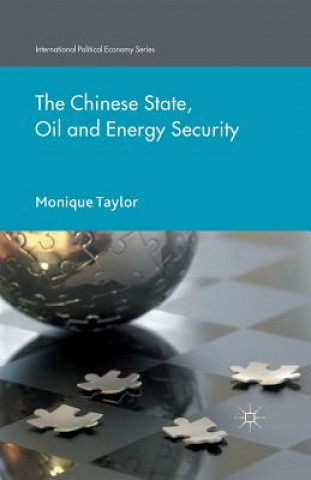 Książka Chinese State, Oil and Energy Security M. Taylor