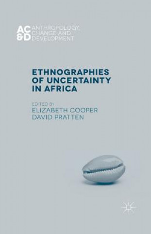 Kniha Ethnographies of Uncertainty in Africa E. Cooper