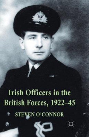 Book Irish Officers in the British Forces, 1922-45 Steven O'Connor