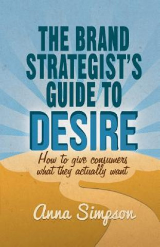 Kniha Brand Strategist's Guide to Desire A. Simpson