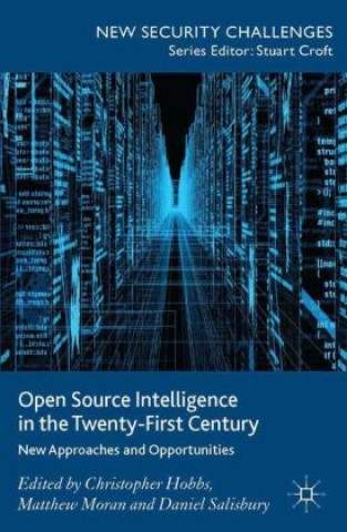 Książka Open Source Intelligence in the Twenty-First Century C. Hobbs