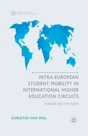 Livre Intra-European Student Mobility in International Higher Education Circuits Christof Van Mol