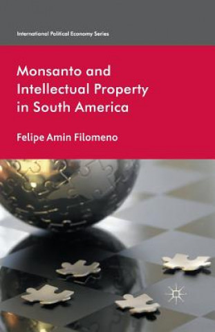 Kniha Monsanto and Intellectual Property in South America Felipe Amin Filomeno