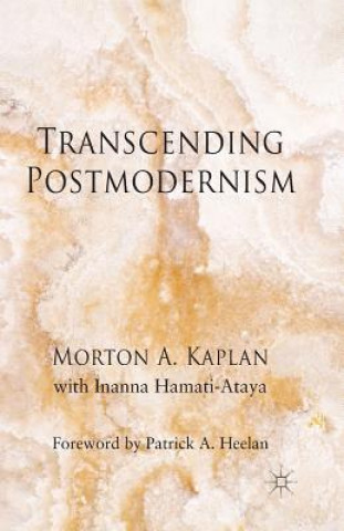 Kniha Transcending Postmodernism Morton A. Kaplan