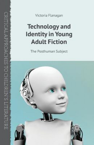 Kniha Technology and Identity in Young Adult Fiction Victoria Flanagan