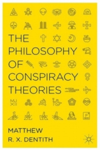 Kniha Philosophy of Conspiracy Theories M. Dentith