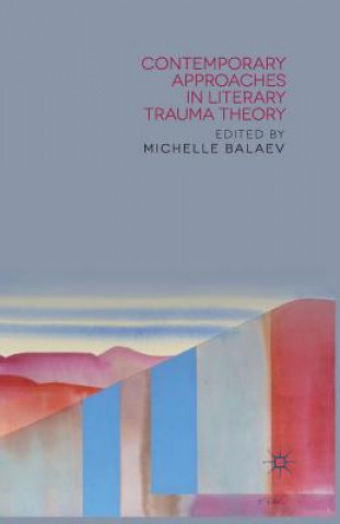 Carte Contemporary Approaches in Literary Trauma Theory M. Balaev