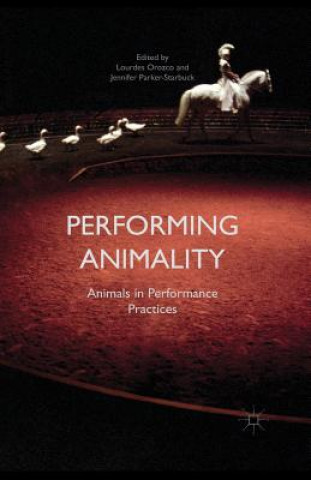 Kniha Performing Animality Jennifer Parker-Starbuck