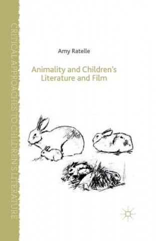 Książka Animality and Children's Literature and Film Amy Ratelle