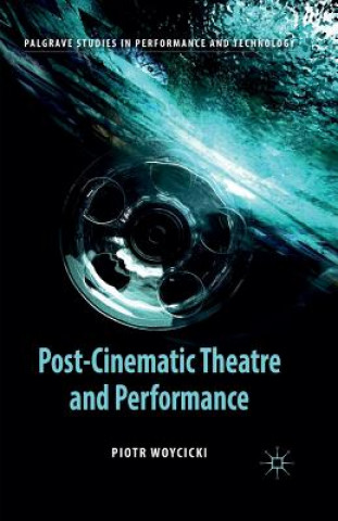 Carte Post-Cinematic Theatre and Performance Piotr Woycicki