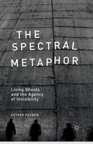 Kniha Spectral Metaphor Esther Peeren