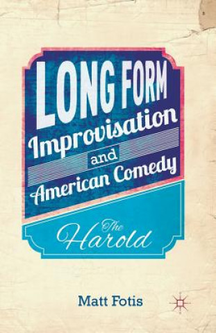 Carte Long Form Improvisation and American Comedy M. Fotis