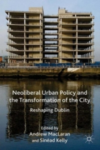 Książka Neoliberal Urban Policy and the Transformation of the City A. MacLaren