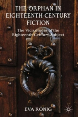 Kniha Orphan in Eighteenth-Century Fiction E. Konig