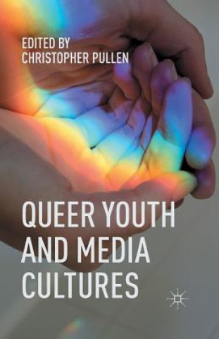 Carte Queer Youth and Media Cultures Christopher Pullen