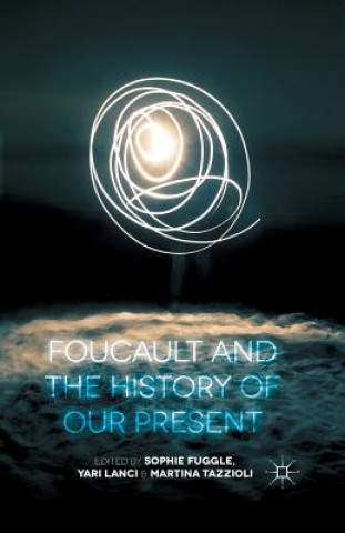 Carte Foucault and the History of Our Present S. Fuggle