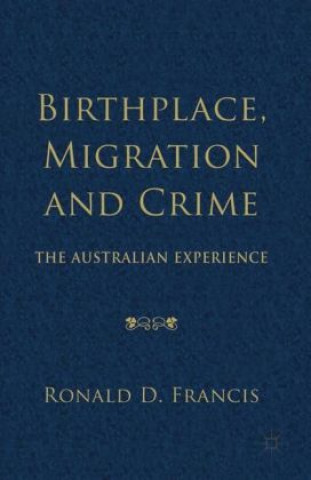 Carte Birthplace, Migration and Crime Ronald Francis