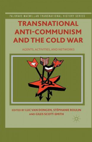 Carte Transnational Anti-Communism and the Cold War Luc Van Dongen