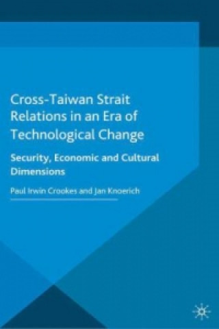 Carte Cross-Taiwan Strait Relations in an Era of Technological Change Paul Irwin Crookes