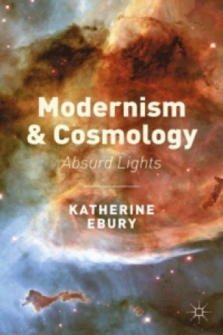 Kniha Modernism and Cosmology Katherine Ebury