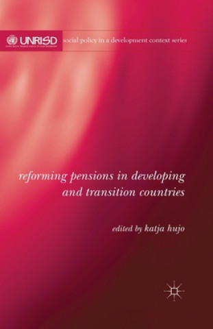 Könyv Reforming Pensions in Developing and Transition Countries Katja Hujo