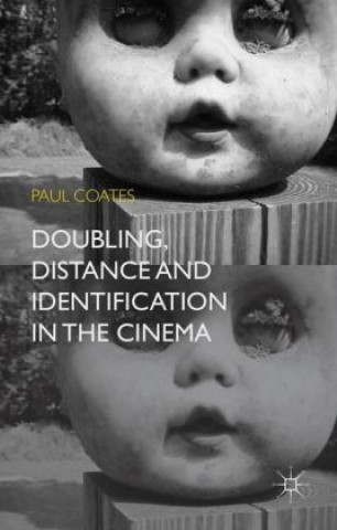 Kniha Doubling, Distance and Identification in the Cinema P. Coates