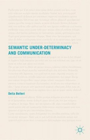 Könyv Semantic Under-determinacy and Communication Delia Belleri